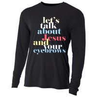 LetS Talk About Jesus And Your Eyebrows Cooling Performance Long Sleeve Crew