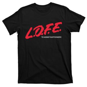 Lofe To Assist Buffoonery T-Shirt