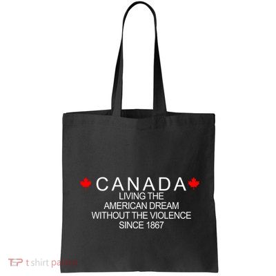 Living The American Dream Since 1867 Canada Bag