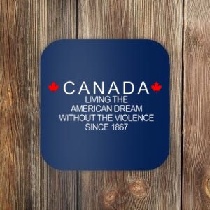 Living The American Dream Since 1867 Canada Coaster