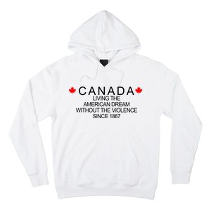 Living The American Dream Since 1867 Canada Hoodie