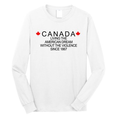 Living The American Dream Since 1867 Canada Long Sleeve Shirt