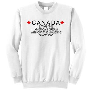 Living The American Dream Since 1867 Canada Sweatshirt