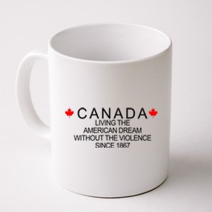 Living The American Dream Since 1867 Canada Coffee Mug