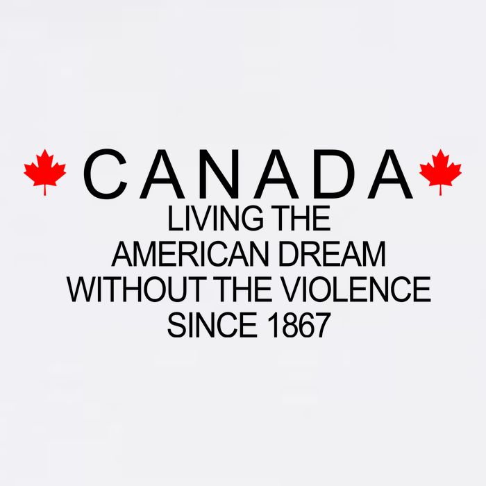 Living The American Dream Since 1867 Canada Mug