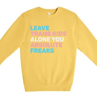 Leave Transg Alone You Absolute Freaks Lgbtq Flag Humor Premium Crewneck Sweatshirt