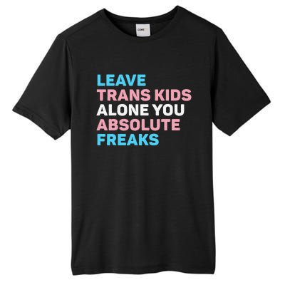 Leave Transg Alone You Absolute Freaks Lgbtq Flag Humor Tall Fusion ChromaSoft Performance T-Shirt