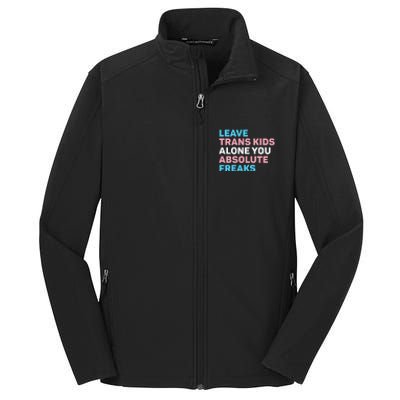 Leave Transg Alone You Absolute Freaks Lgbtq Flag Humor Core Soft Shell Jacket