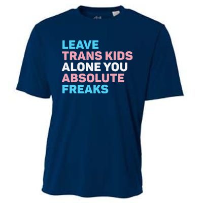 Leave Transg Alone You Absolute Freaks Lgbtq Flag Humor Cooling Performance Crew T-Shirt