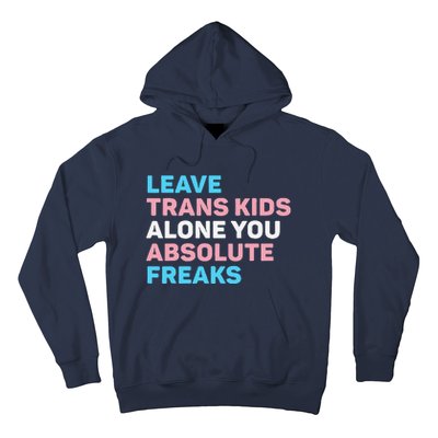 Leave Transg Alone You Absolute Freaks Lgbtq Flag Humor Hoodie