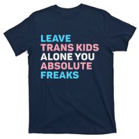 Leave Transg Alone You Absolute Freaks Lgbtq Flag Humor T-Shirt