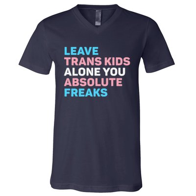 Leave Transg Alone You Absolute Freaks Lgbtq Flag Humor V-Neck T-Shirt