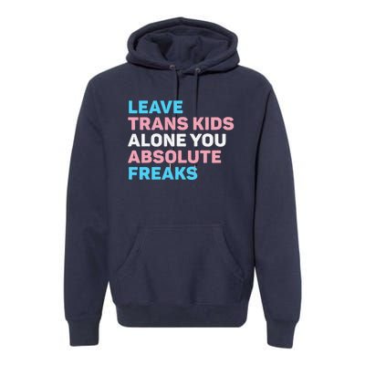 Leave Transg Alone You Absolute Freaks Lgbtq Flag Humor Premium Hoodie