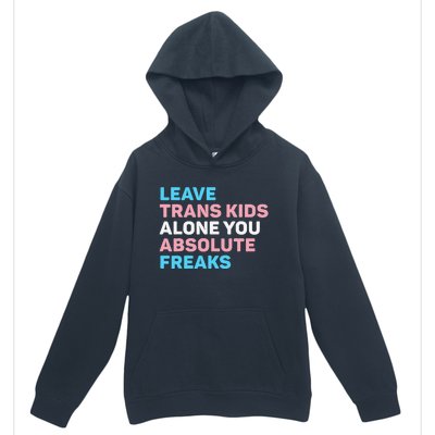 Leave Transg Alone You Absolute Freaks Lgbtq Flag Humor Urban Pullover Hoodie