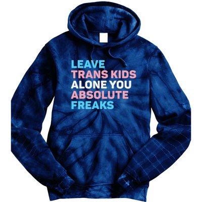 Leave Transg Alone You Absolute Freaks Lgbtq Flag Humor Tie Dye Hoodie