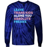 Leave Transg Alone You Absolute Freaks Lgbtq Flag Humor Tie-Dye Long Sleeve Shirt