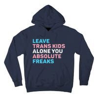 Leave Transg Alone You Absolute Freaks Lgbtq Flag Humor Tall Hoodie