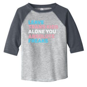 Leave Transg Alone You Absolute Freaks Lgbtq Flag Humor Toddler Fine Jersey T-Shirt