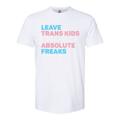 Leave Transg Alone You Absolute Freaks Lgbtq Flag Humor Softstyle CVC T-Shirt