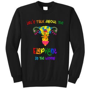 LetS Talk About The Elephant In The Womb Sweatshirt