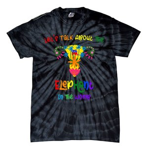 LetS Talk About The Elephant In The Womb Tie-Dye T-Shirt