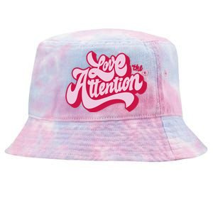 Love The Attention Funny Retro Tie-Dyed Bucket Hat