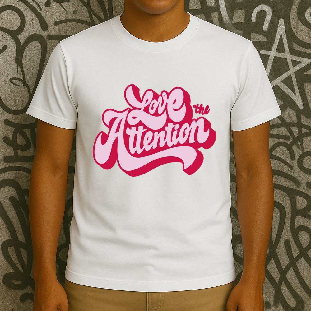 Love The Attention Funny Retro T-Shirt