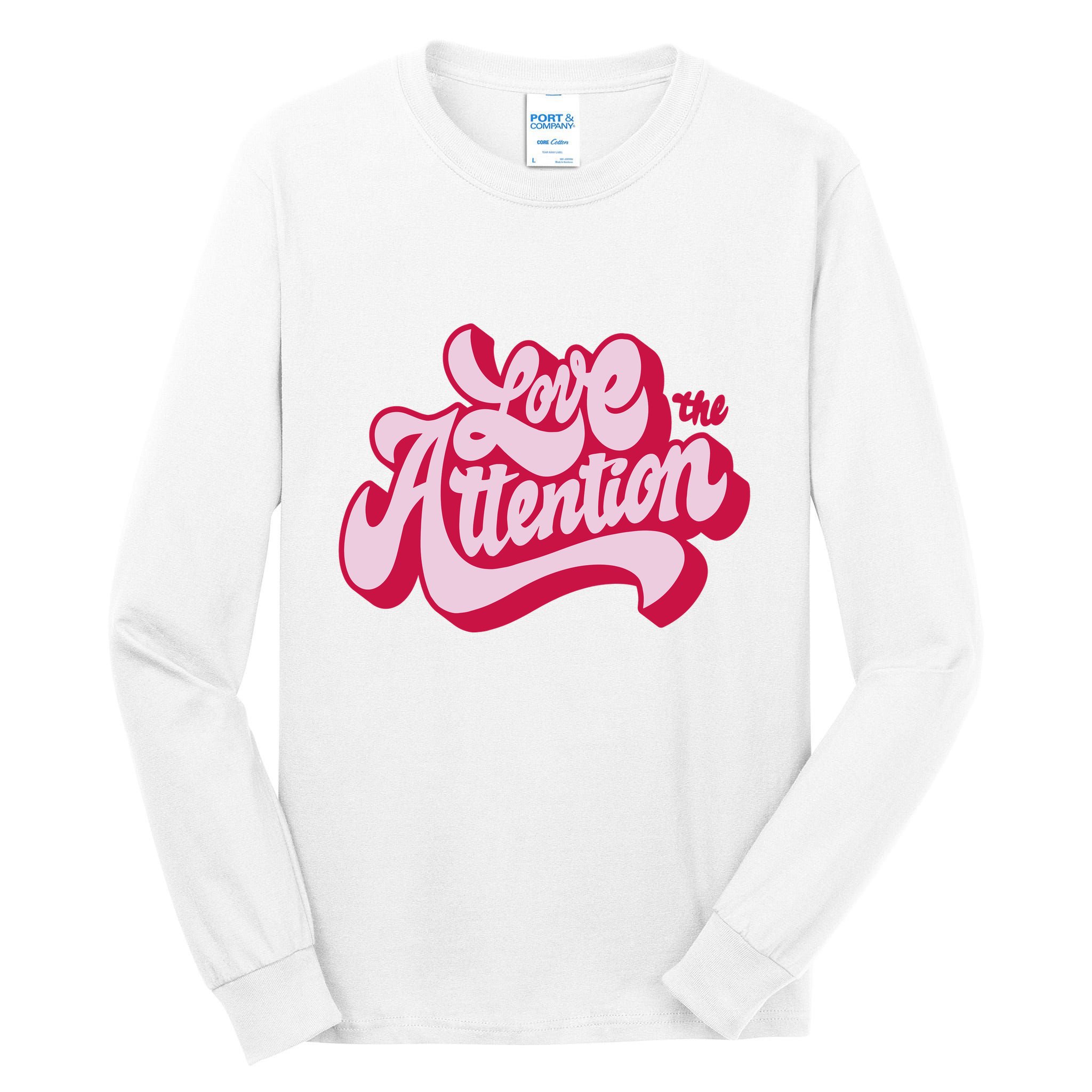 Love The Attention Funny Retro Tall Long Sleeve T-Shirt