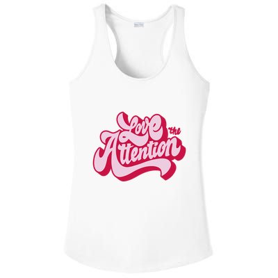 Love The Attention Funny Retro Ladies PosiCharge Competitor Racerback Tank