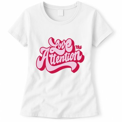 Love The Attention Funny Retro Womens T-Shirt