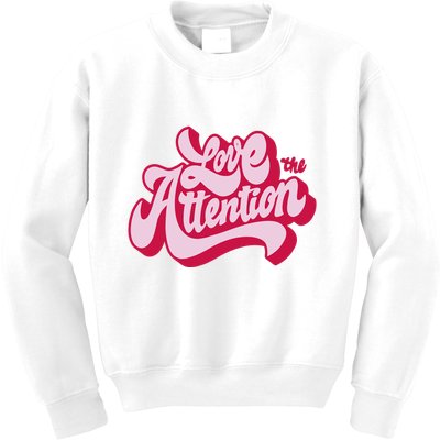 Love The Attention Funny Retro Kids Sweatshirt