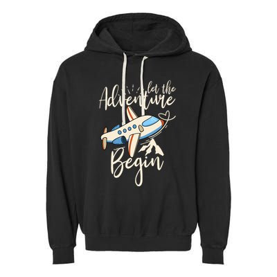 Let The Adventure Begin Airplane Adventure Travel Mode Garment-Dyed Fleece Hoodie