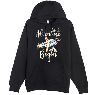 Let The Adventure Begin Airplane Adventure Travel Mode Premium Pullover Hoodie