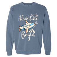 Let The Adventure Begin Airplane Adventure Travel Mode Garment-Dyed Sweatshirt