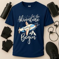 Let The Adventure Begin Airplane Adventure Travel Mode Performance Shirt