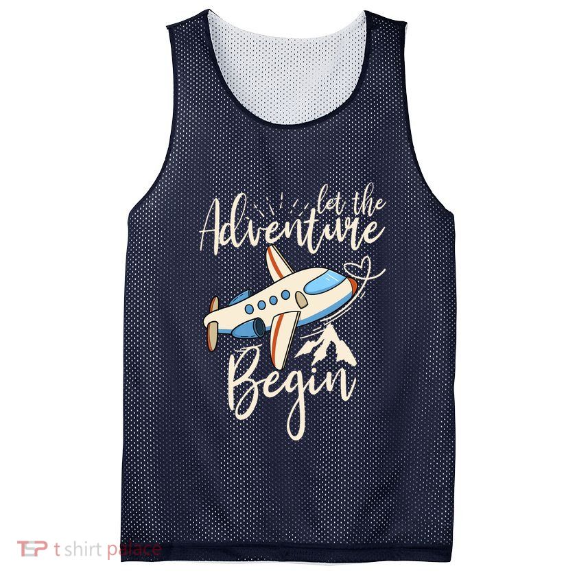 Let The Adventure Begin Airplane Adventure Travel Mode Mesh Reversible Basketball Jersey Tank