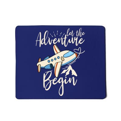 Let The Adventure Begin Airplane Adventure Travel Mode Mousepad