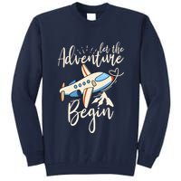 Let The Adventure Begin Airplane Adventure Travel Mode Tall Sweatshirt