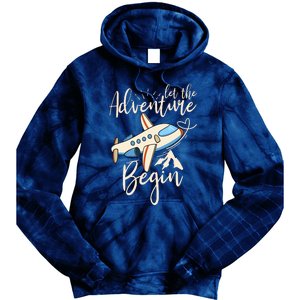 Let The Adventure Begin Airplane Adventure Travel Mode Tie Dye Hoodie