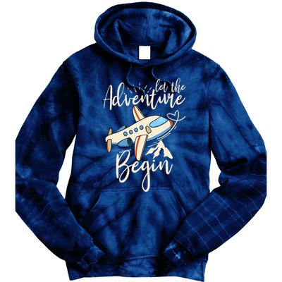Let The Adventure Begin Airplane Adventure Travel Mode Tie Dye Hoodie
