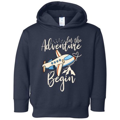 Let The Adventure Begin Airplane Adventure Travel Mode Toddler Hoodie