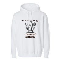 LetS Talk About Buttered Sausage Garment-Dyed Fleece Hoodie