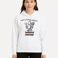 LetS Talk About Buttered Sausage Hoodie