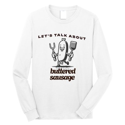 LetS Talk About Buttered Sausage Long Sleeve Shirt