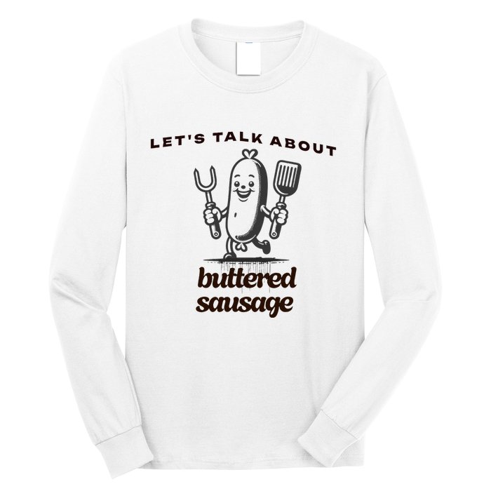 LetS Talk About Buttered Sausage Long Sleeve Shirt