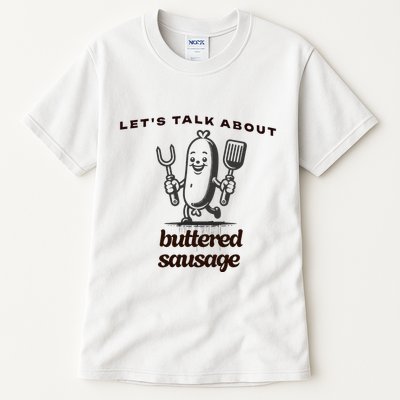 LetS Talk About Buttered Sausage Tall T-Shirt