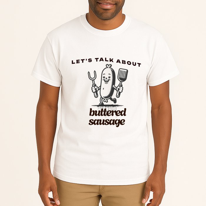 LetS Talk About Buttered Sausage Tall T-Shirt