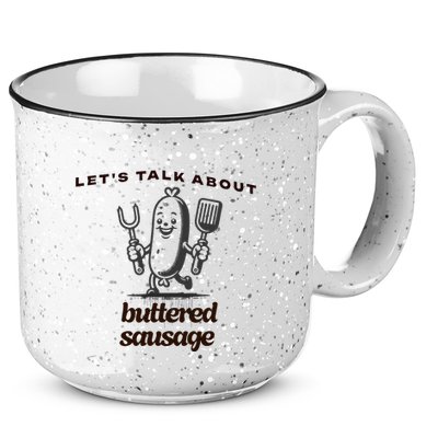 LetS Talk About Buttered Sausage 15oz Campfire Ceramic Mug