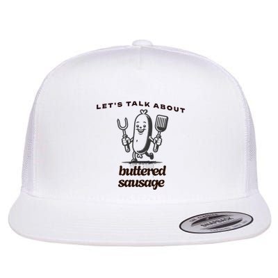 LetS Talk About Buttered Sausage Flatbill Hat