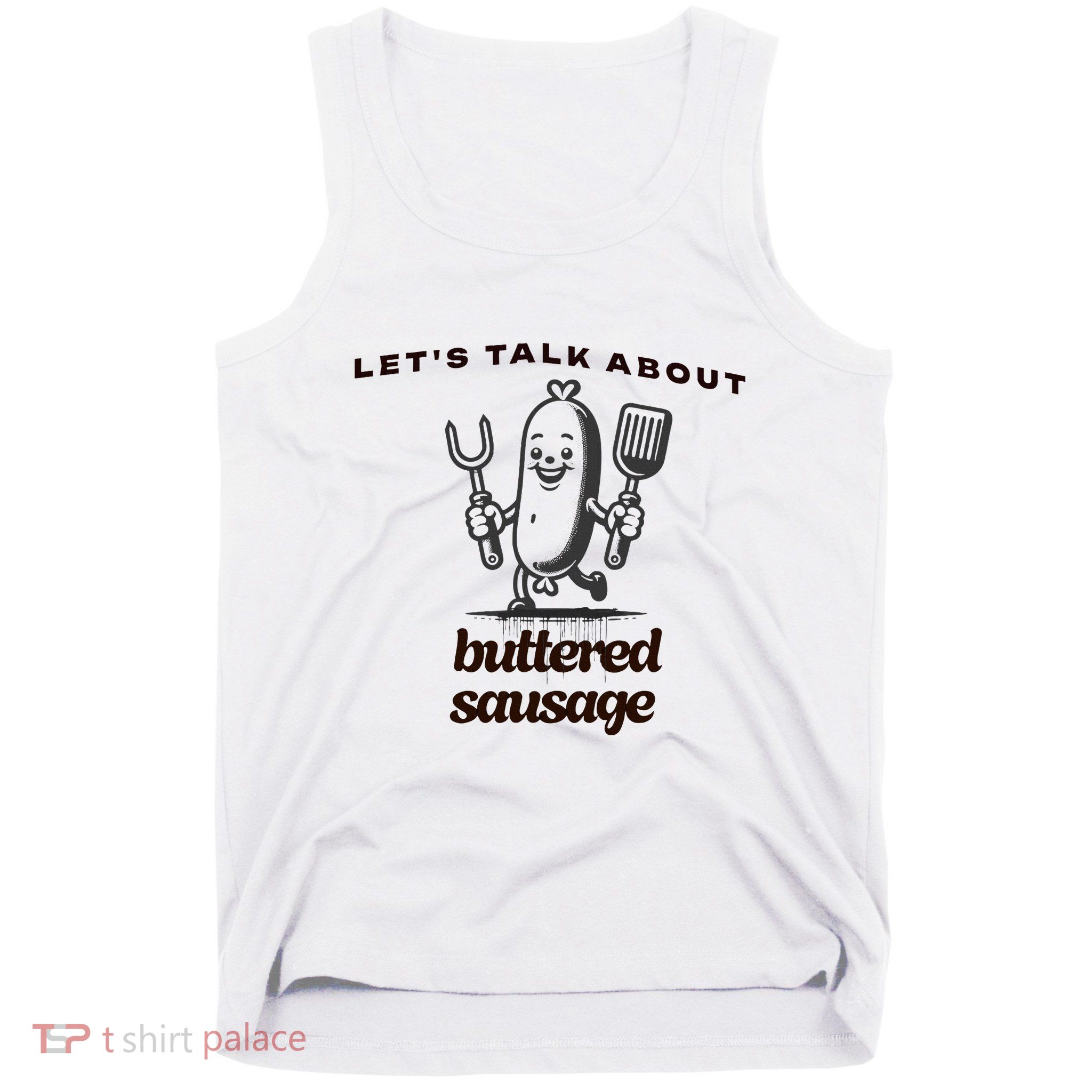 LetS Talk About Buttered Sausage Tank Top